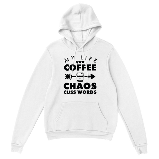 My Life Coffee Chaos Cuss Words Classic Unisex Pullover Hoodie