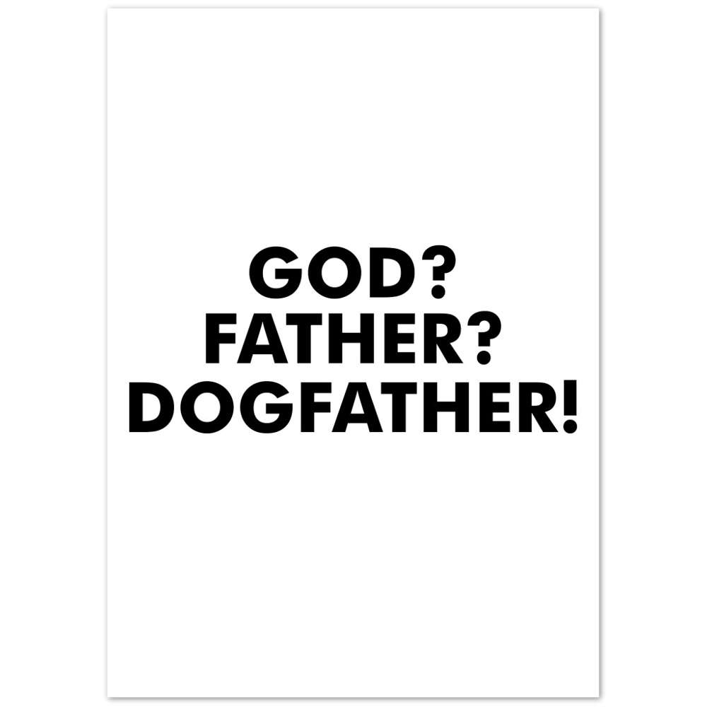 GOD Father Dogfather Premium Matte Paper Poster