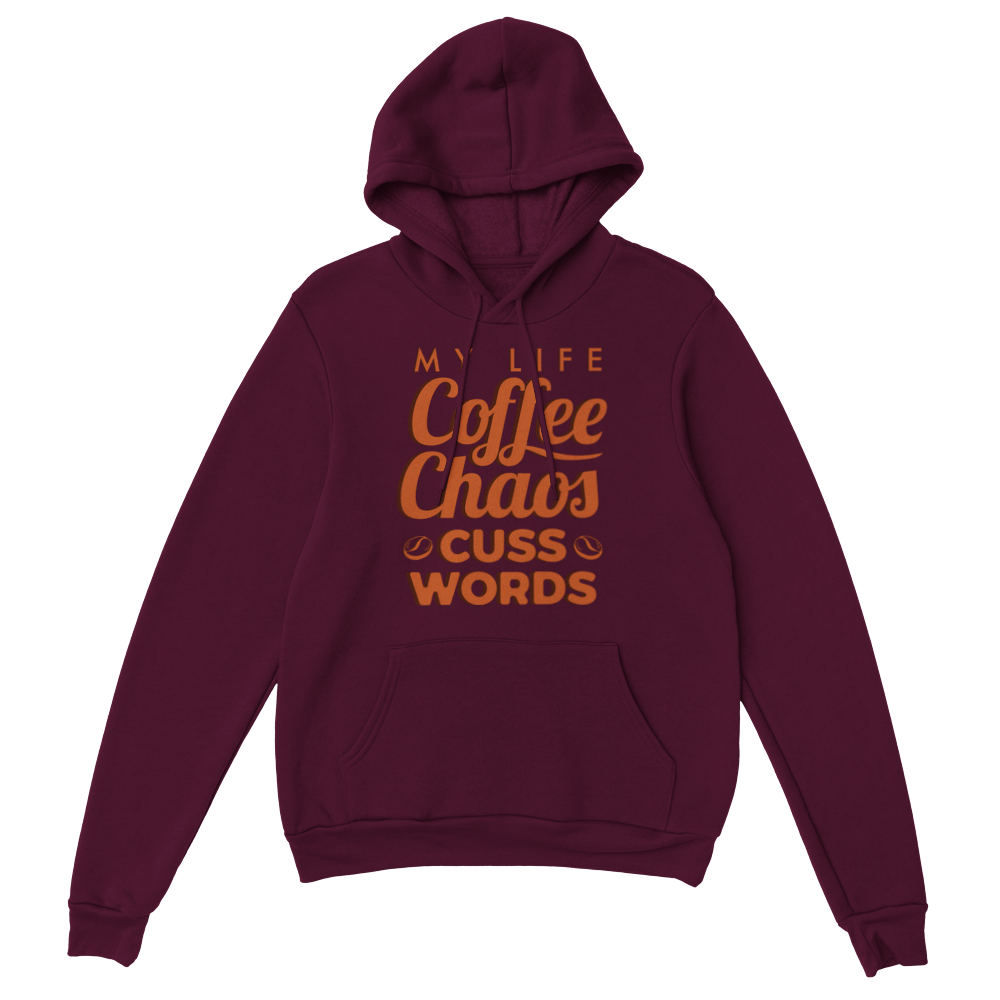 My Life Coffee Chaos Cuss Words Classic Unisex Pullover Hoodie