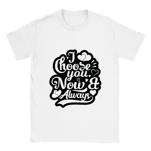 Choose You Now & Always Classic Unisex Crewneck T-shirt