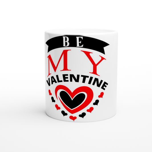 Be My Valentine White 11oz Ceramic Mug