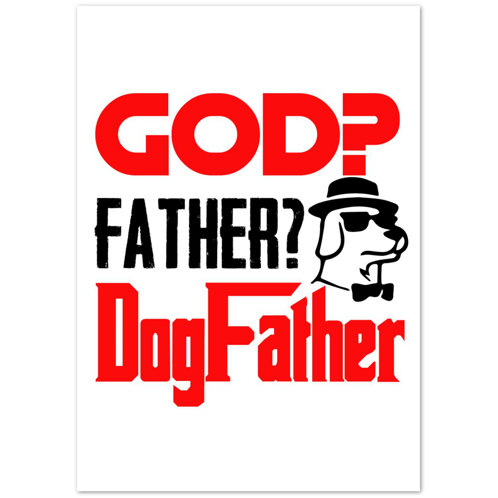 GOD Father Dogfather Premium Matte Paper Poster