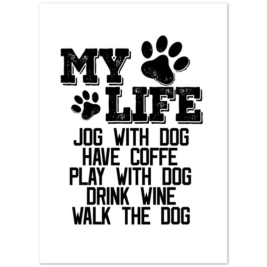 My Life Dog Coffee Wine Premium Matte Paper Poster