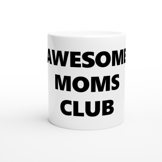 Awesome Moms Club White 11oz Ceramic Mug