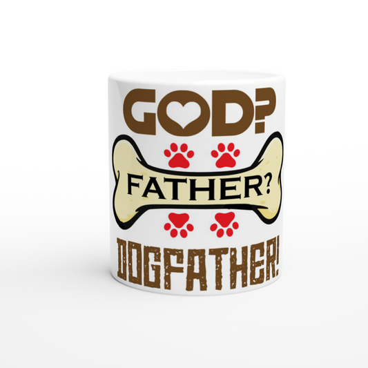 GOD Father Dogfather White 11oz Ceramic Mug