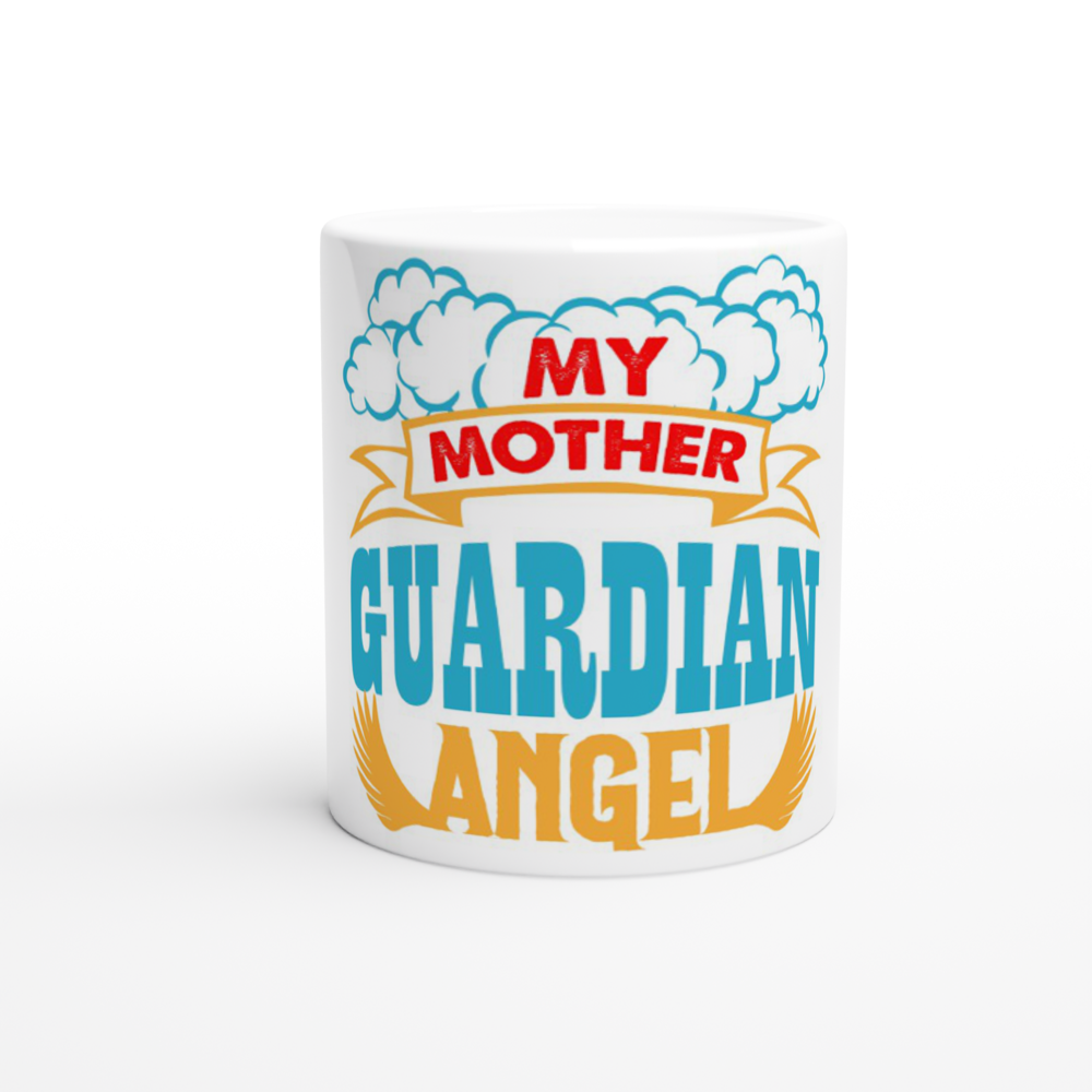 My Mother Guardian Angel White 11oz Ceramic Mug