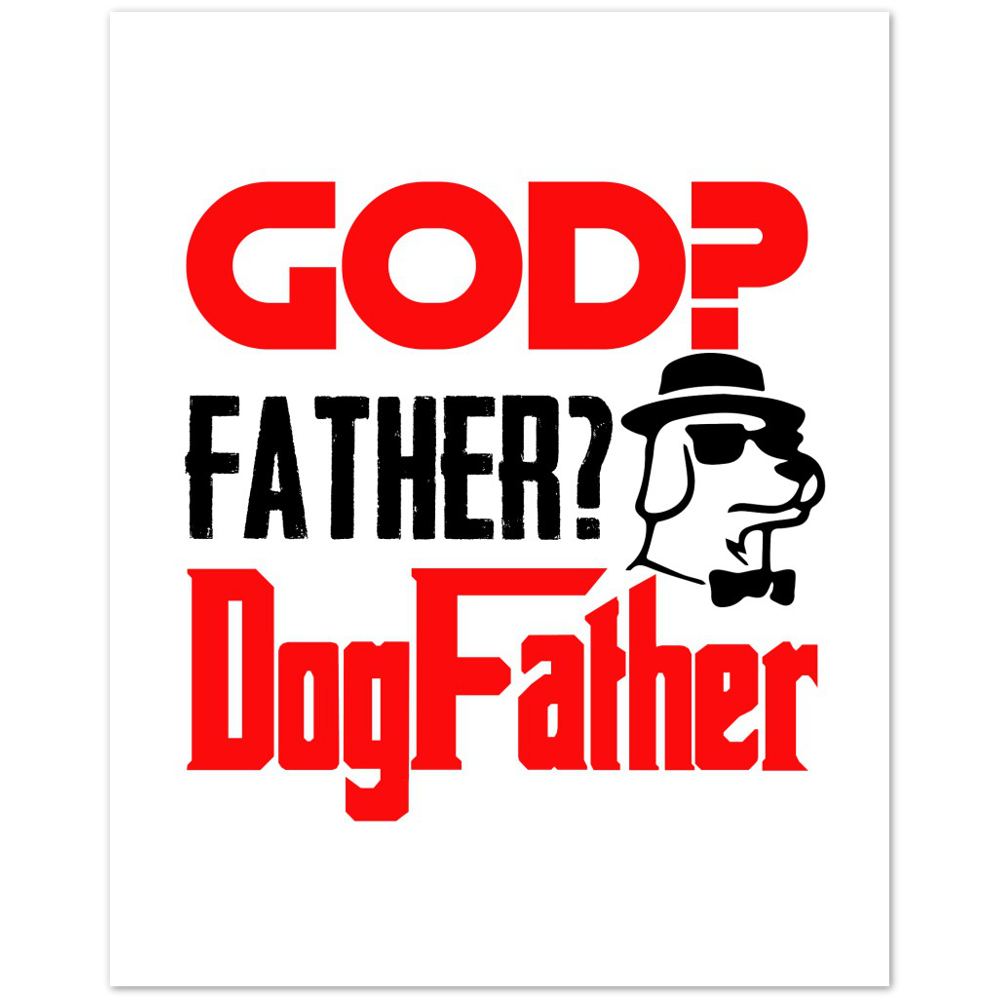 GOD Father Dogfather Premium Matte Paper Poster
